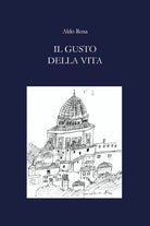 Il gusto della vita di Aldo Rosa, 2021, Youcanprint