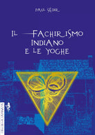 Il fachirismo indiano e le yoghe di Paul S dir