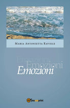 Emozioni di Maria Antonietta Raviele, 2018, Youcanprint