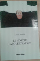 Lorena Bianchi- Le nostre parole d'amor -  Panozzo - 2007 - M