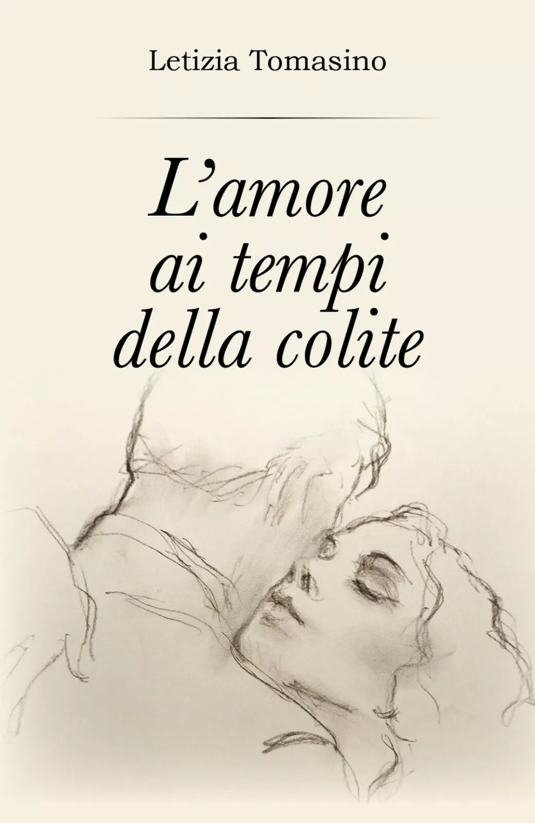 L’amore ai tempi della colite di Letizia Tomasino, 2018, Youcanprint