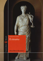 Il ritratto Archeologia classica Ediz illustrata