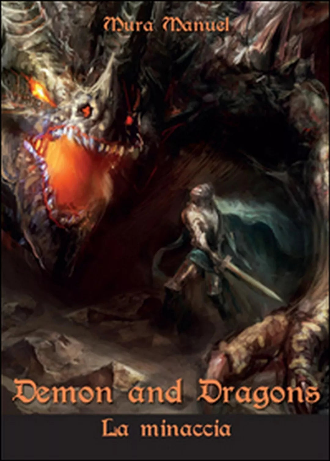La minaccia. Demon and dragons di Manuel Mura, 2015, Youcanprint