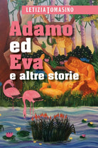 Adamo ed Eva e altre storie di Letizia Tomasino, 2017, Youcanprint