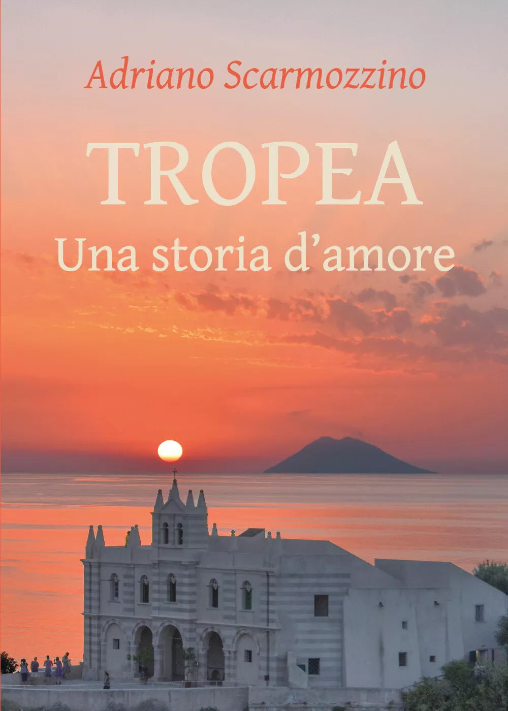 Tropea di Adriano Scarmozzino 2021 Youcanprint