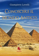 Conoscere il mondo antico, Lovelli, 2017, Youcanprint - ER