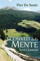 I conviti della mente. Versi e lamenti di Pier De Sante, 2019, Youcanprint