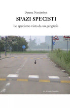 Spazi specisti. Lo specismo visto da un geografo - Serena Nascimben, 2019,
