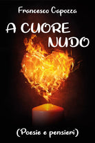 A cuore nudo di Francesco Capozza, 2020, Youcanprint