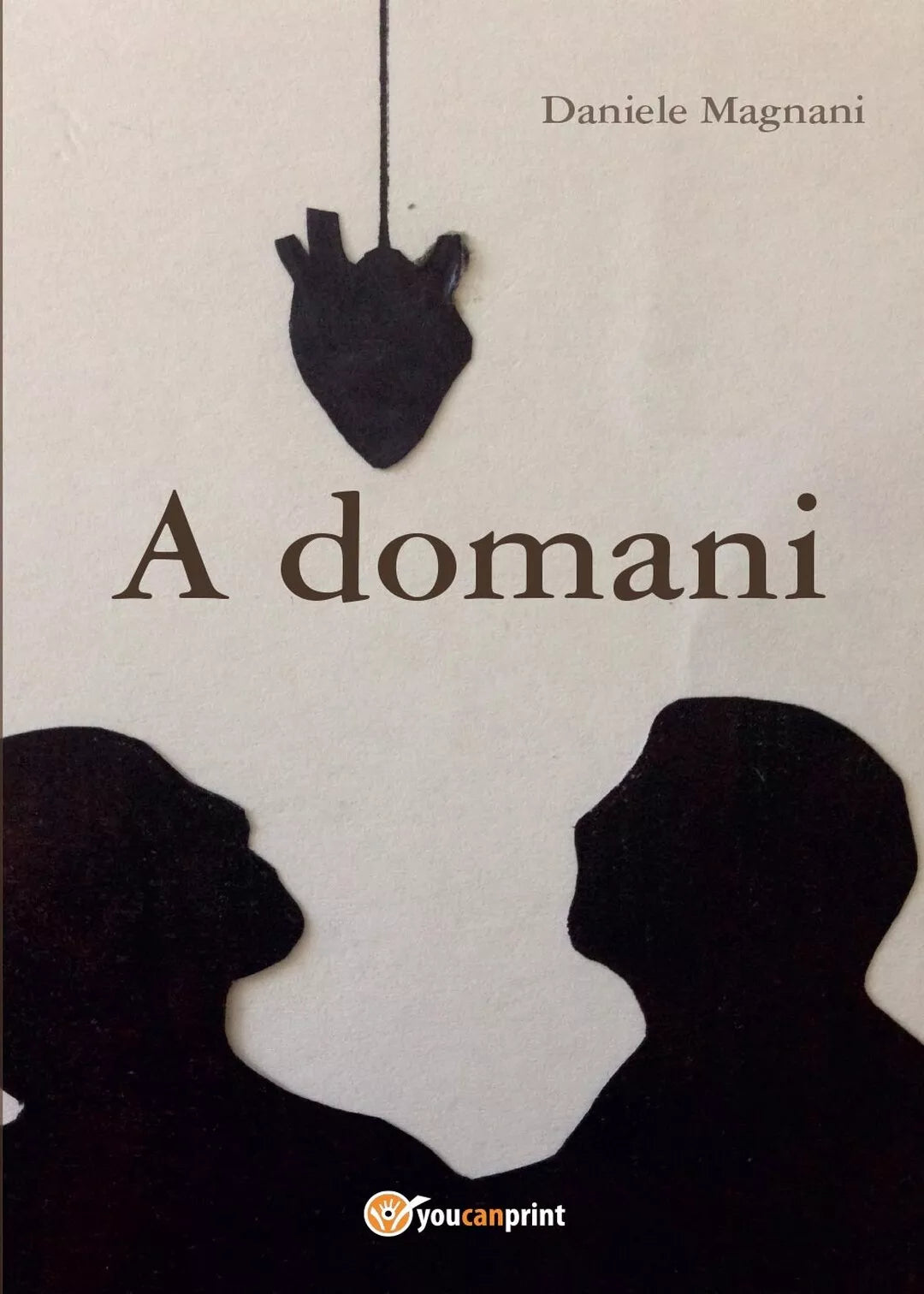 A domani di Daniele Magnani, 2016, Youcanprint
