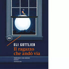 Il ragazzo che and via di Eli Gottlieb