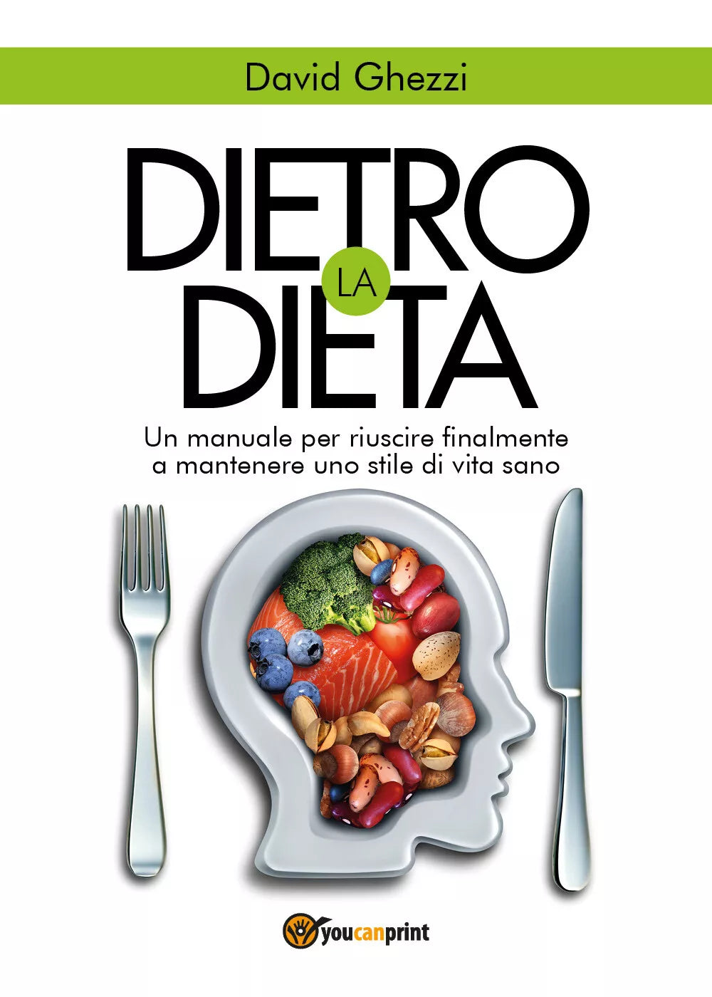 Dietro la dieta di David Ghezzi, 2017, Youcanprint