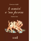 4 amici e nu porcu Tratti di vita di Giofr Francesco
