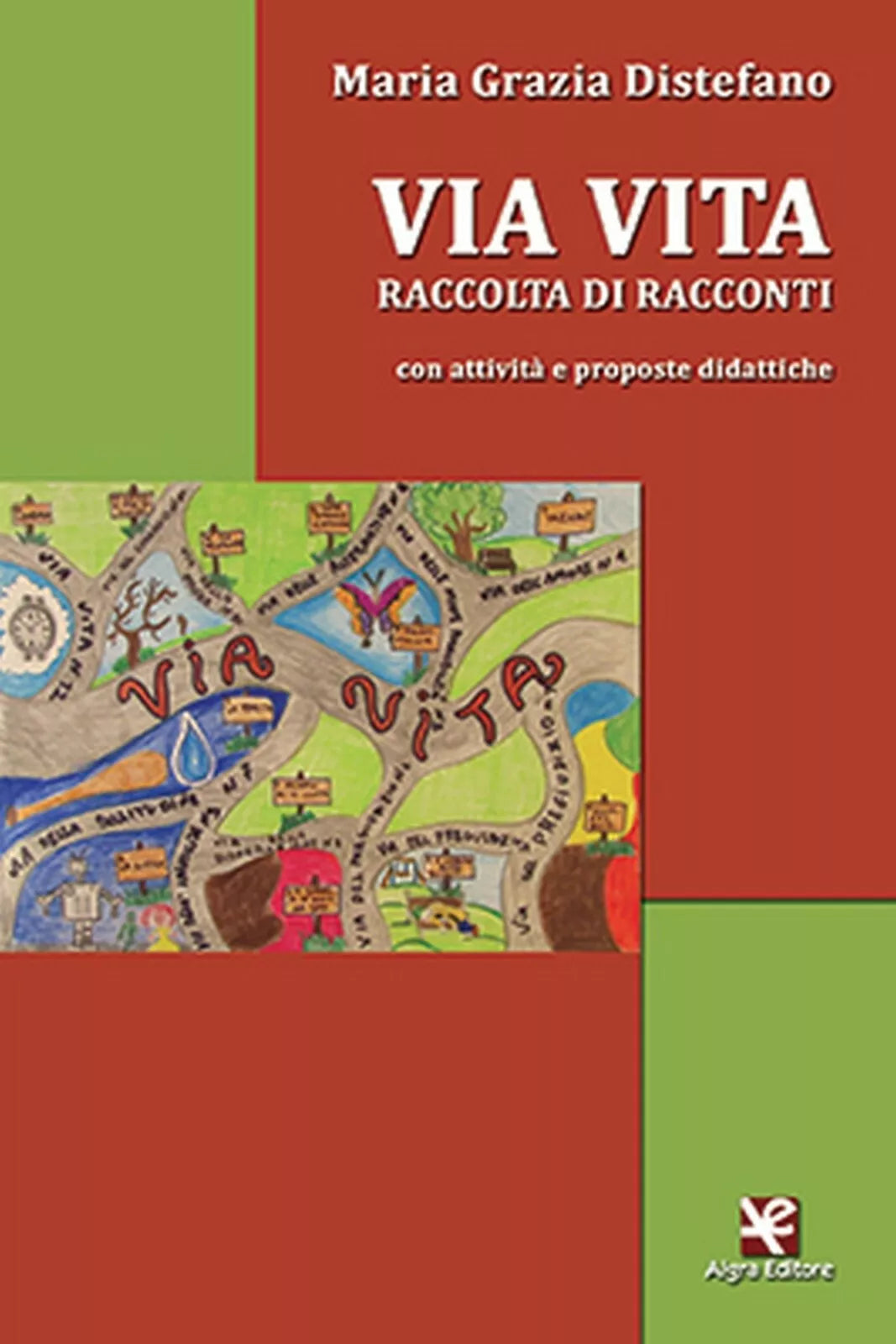 Via Vita di Maria Grazia Distefano, Algra Editore