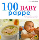 100 baby pappe. L’alimentazione naturale nel primo anno di vita di S. Strozzi,