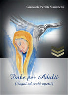 Fiabe per adulti Sogni ad occhi aperti di Giancarla Perelli Stanchetti, 2016