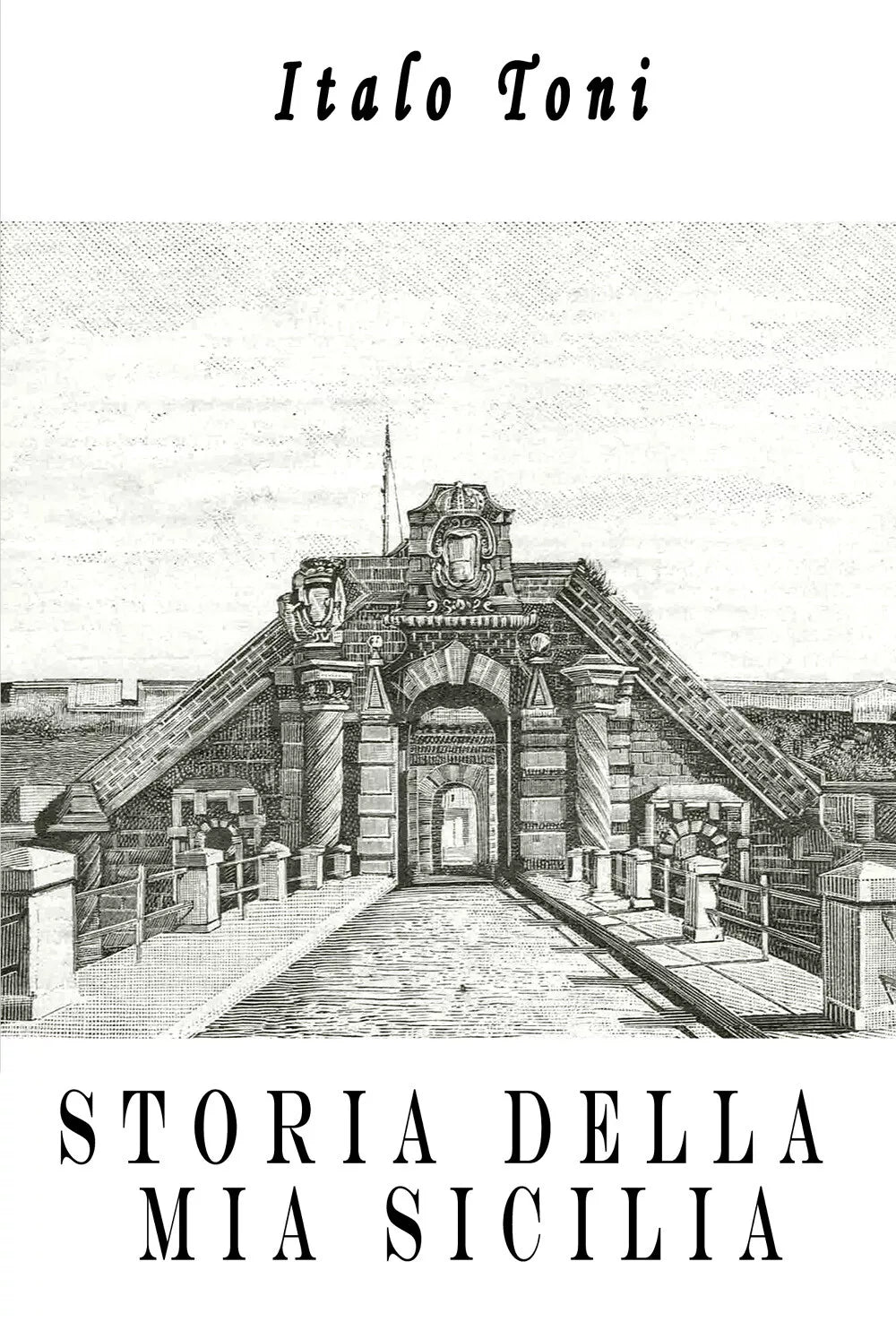 Storia della mia Sicilia di Italo Toni