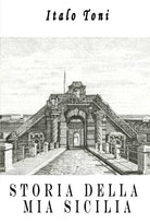 Storia della mia Sicilia di Italo Toni