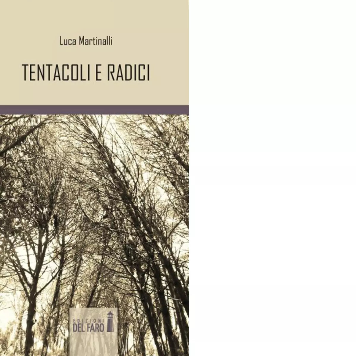 Tentacoli e radici di Martinalli Luca