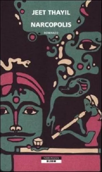 Narcopolis - Jeet Thayil,  2012,  Neri Pozza 