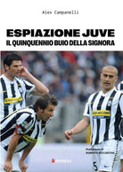 Espiazione Juve Il quinquennio buio della Signora