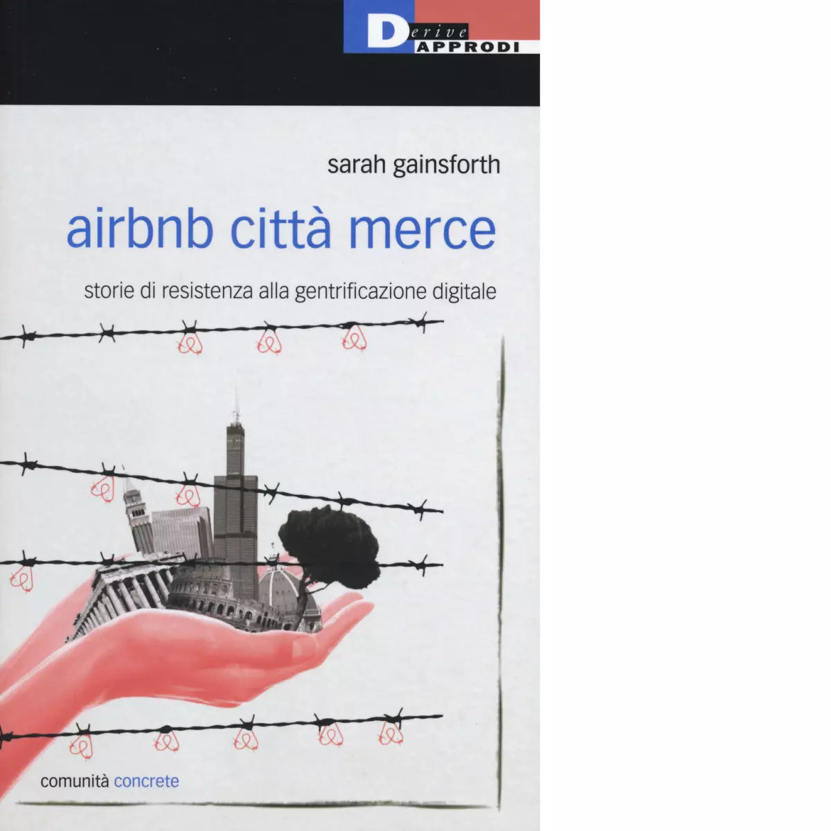 Airbnb citt merce Storie di resistenza alla gentrificazione digitale