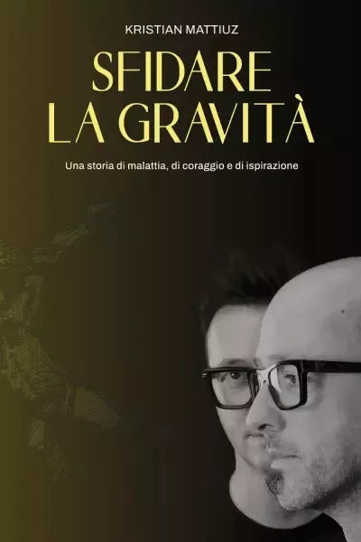 Sfidare la gravit di Kristian Mattiuz