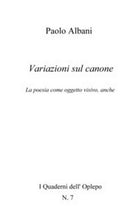 Variazioni sul canone. La poesia come oggetto visivo, anche, Paolo Albani, 2018