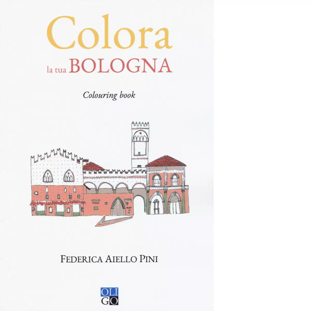 Colora la tua Bologna Colouring book di Federica Aiello Pini