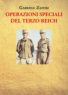 Operazioni speciali del Terzo Reich di Gabriele Zaffiri
