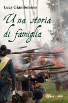 Una storia di famiglia di Luca Giambonino, 2017, Youcanprint
