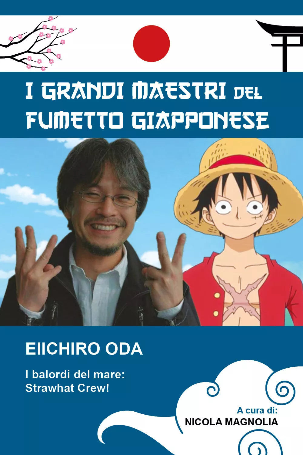 Eiichiro Oda collana i grandi mestri del fumetto giappone di Nicola Magnolia,