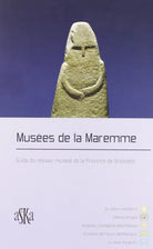 Musees De La Maremme Guide Du Reseau Museal De La Province De Grosseto