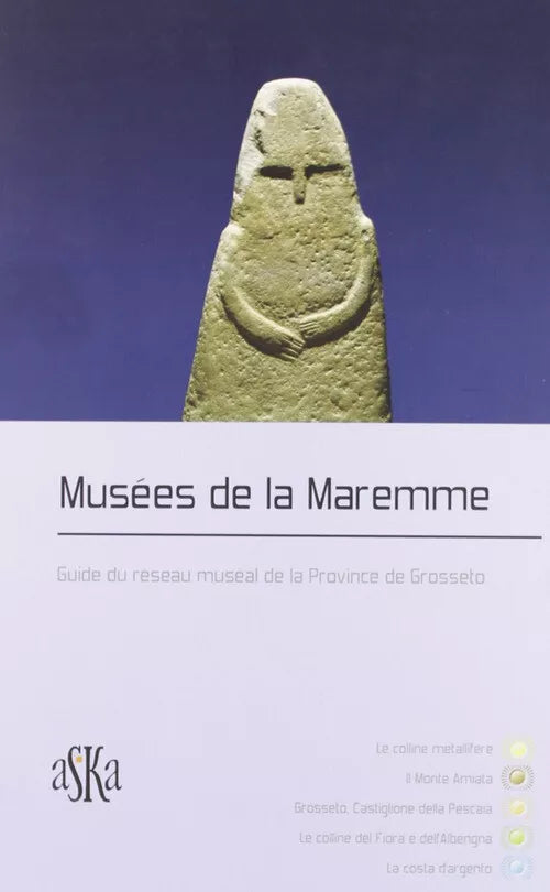 Musees De La Maremme Guide Du Reseau Museal De La Province De Grosseto