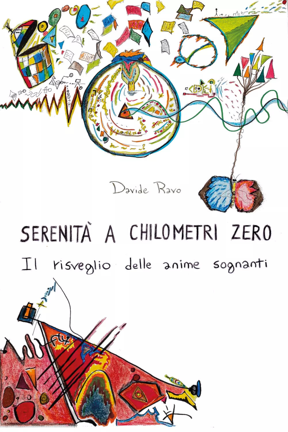 Serenita a chilometri zero. Il risveglio delle anime sognanti di Davide Ravo, 2