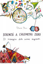 Serenita a chilometri zero. Il risveglio delle anime sognanti di Davide Ravo, 2