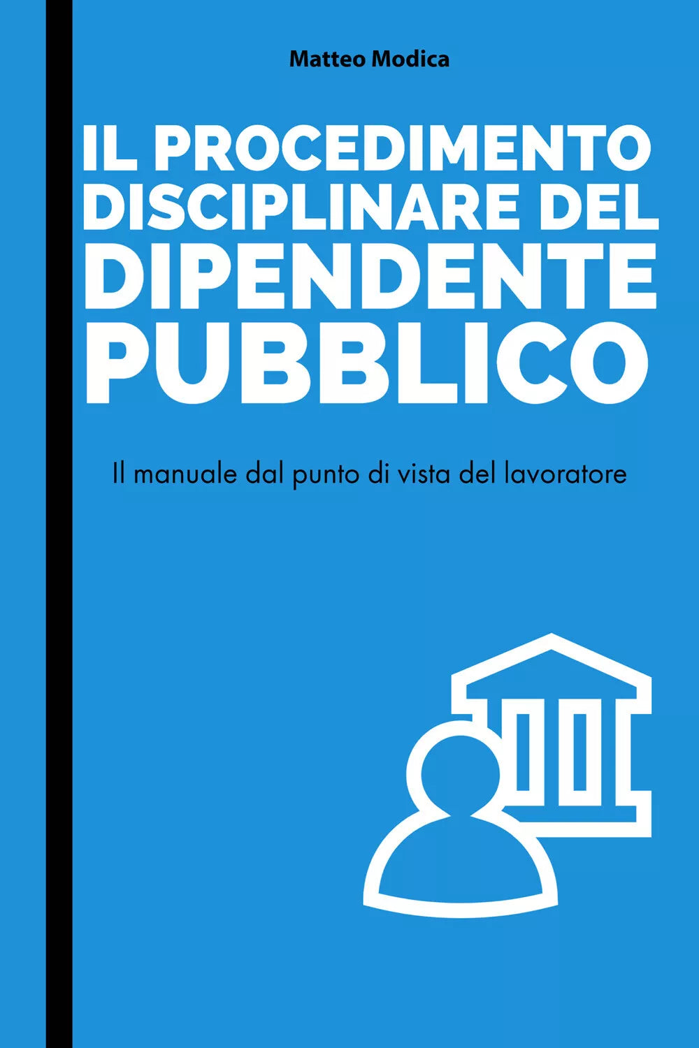 Il procedimento disciplinare del dipendente pubblico di Matteo Modica, 2020, Y