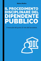 Il procedimento disciplinare del dipendente pubblico di Matteo Modica, 2020, Y