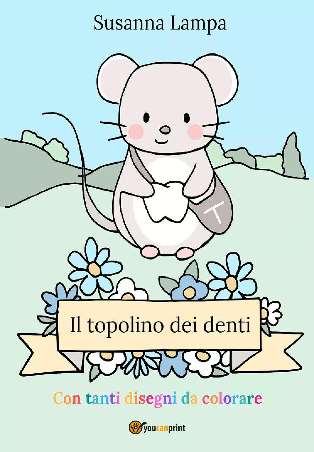 Il topolino dei denti di Susanna Lampa, 2020, Youcanprint