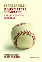 Il lanciatore scomparso e altre storie di baseball