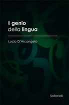 IL GENIO DELLA LINGUA di Lucio D’Arcangelo, Solfanelli Edizioni