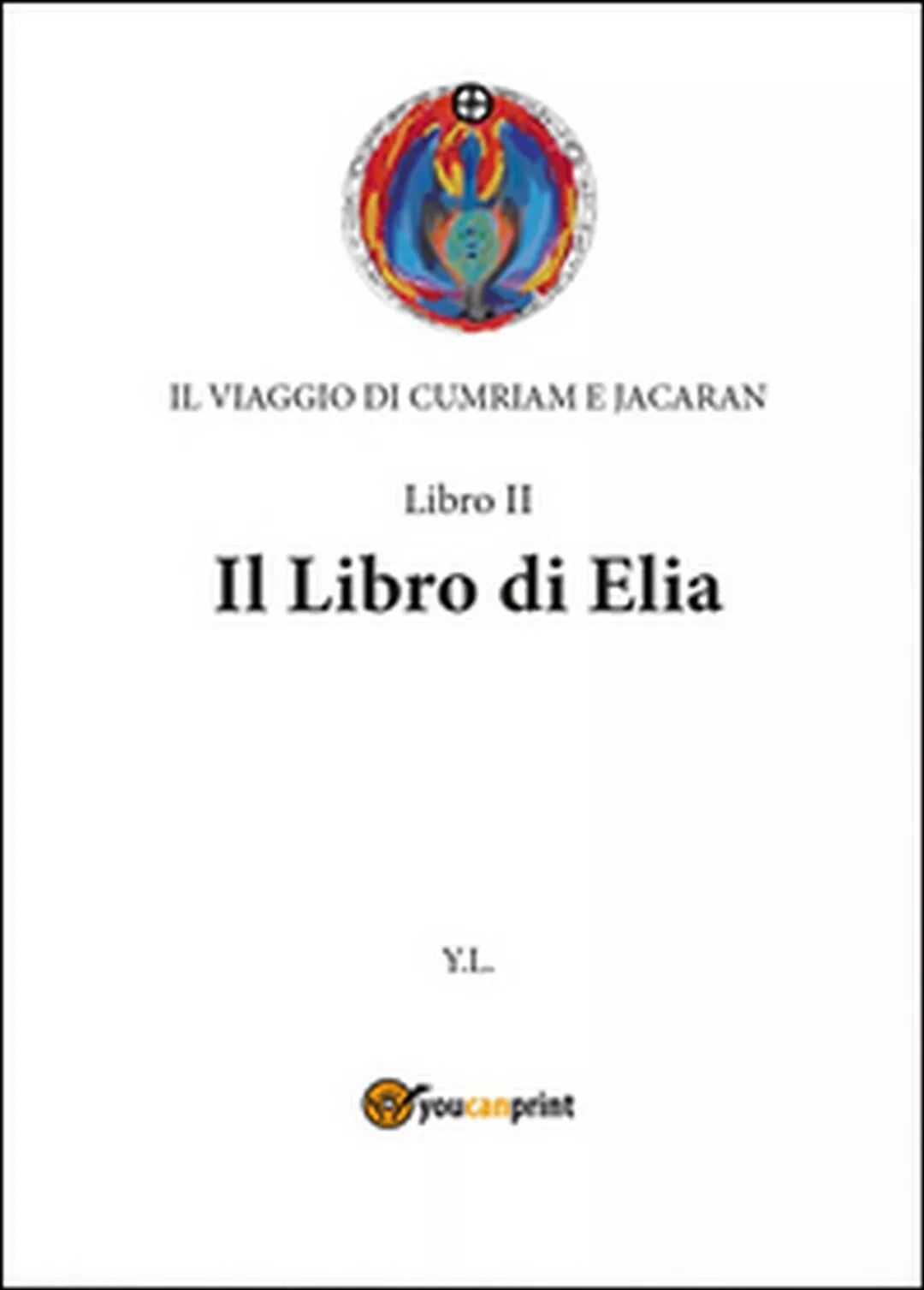 Libro di Elia. Il viaggio di Cumriam e Jacaran di Yanuk Lurjiame, 2014