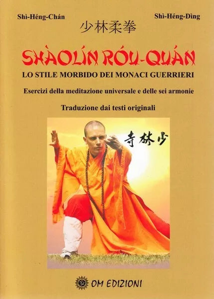 Shaolin rou-Quan, di Shi-heng-chan, Shi-heng-ding, 2019, Om Edizioni- ER