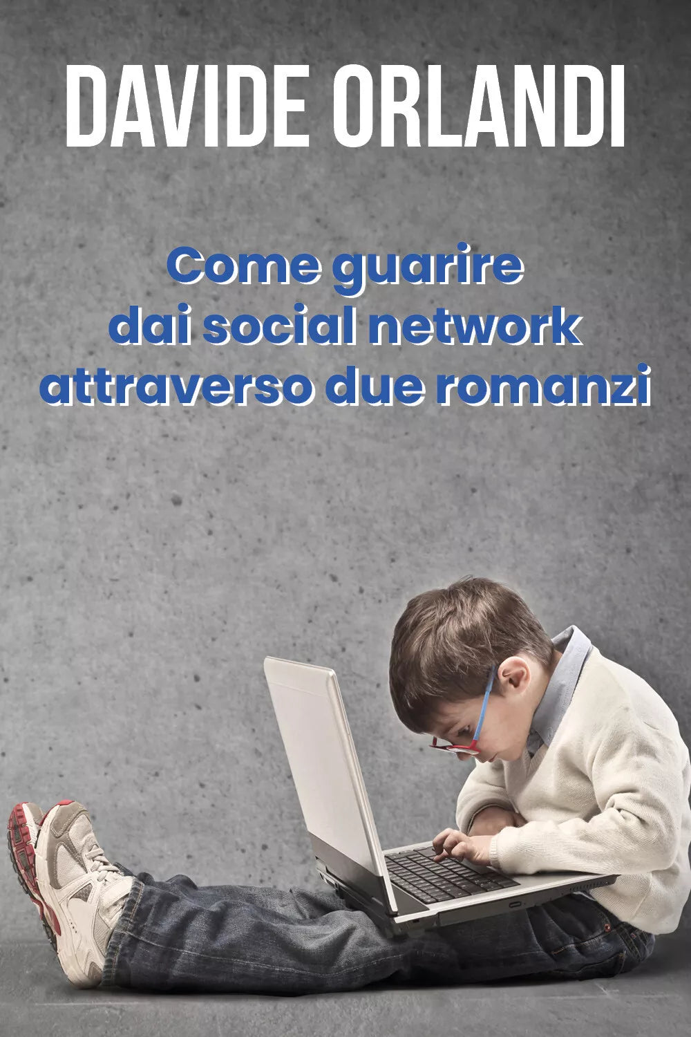 Come guarire dai social network attraverso due romanzi di Davide Orlandi, 2021,