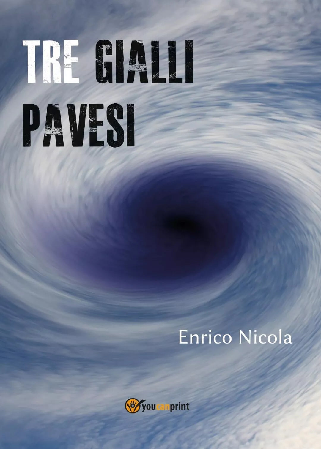 Tre gialli pavesi di Enrico Nicola, 2016, Youcanprint