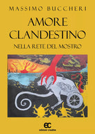 Amore clandestino nella rete del mostro di Massimo Buccheri