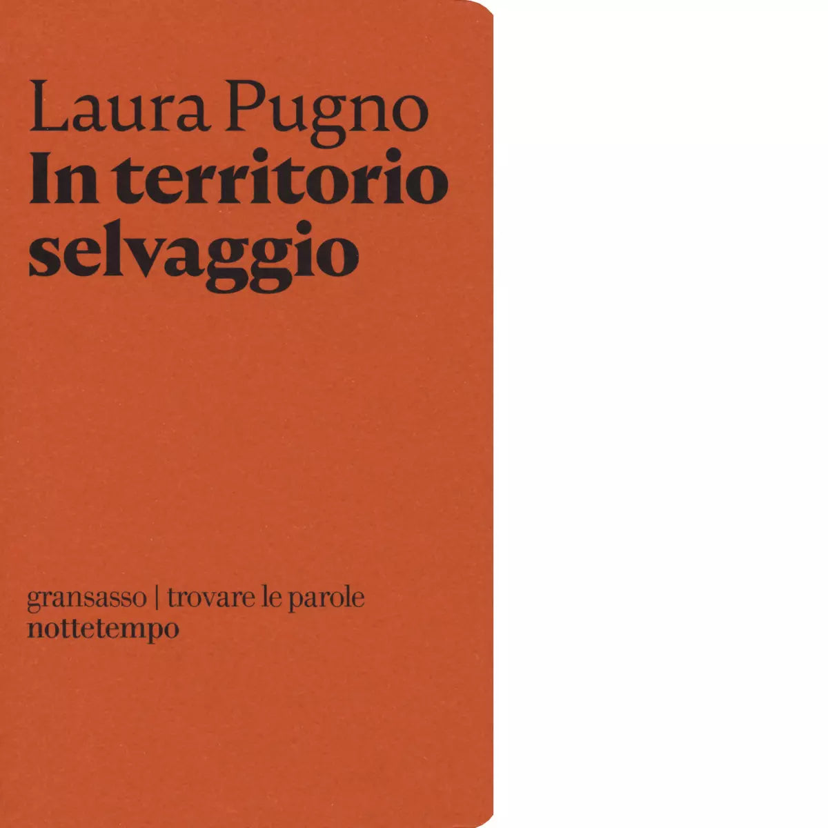 In territorio selvaggio di Laura Pugno
