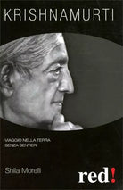Krishnamurti di Shila Morelli, 2009, Edizioni Red!