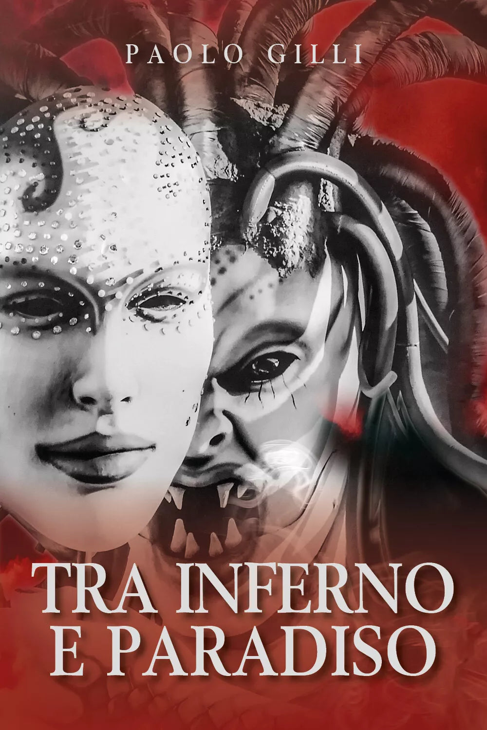 Tra inferno e Paradiso di Paolo Gilli, 2021, Youcanprint