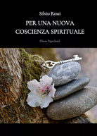 Per una nuova coscienza spirituale di Silvio Rossi